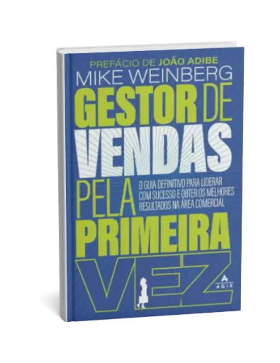 Gestor de vendas pela primeira vez: O guia definitivo para liderar com sucesso e obter os melhores resultados na área comercial