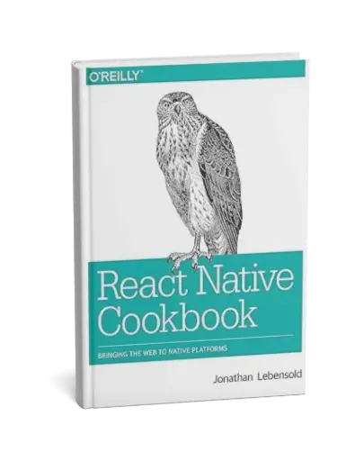React Native Cookbook: Bringing the Web to Native Platforms 